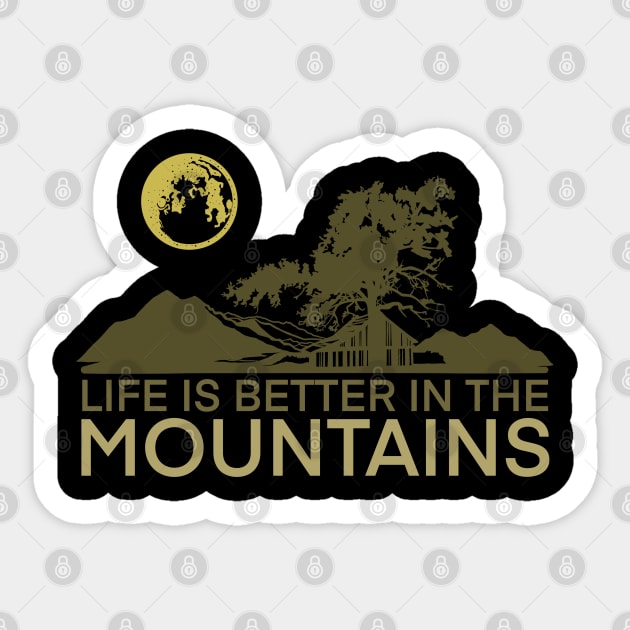 Life is better in the mountains Sticker by Arnond